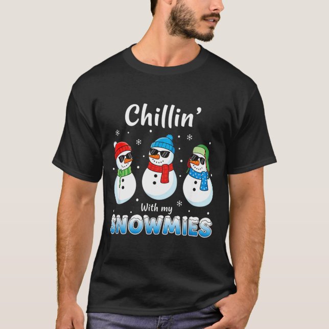 Camiseta Cartoons Chillin' With My Snowmies, Funny Snowman  (Frente)