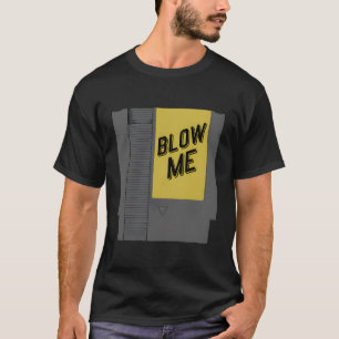 Camiseta Cartucho de videogame Blow Me