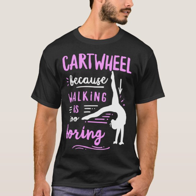 Camiseta Cartwheel Quote for a Cartwheel Girl  1 (Frente)