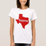 Camiseta Casa de Texas<br><div class="desc">Para todos que chama a casa de Texas e é orgulhoso ser de Texas. Mostre seu orgulho para seu estado de origem com este design. Se você quer um outro estado, um país ou uma cor diferente, contacte-me por favor e eu posso fazê-la disponível. Verifique para fora minha loja para...</div>