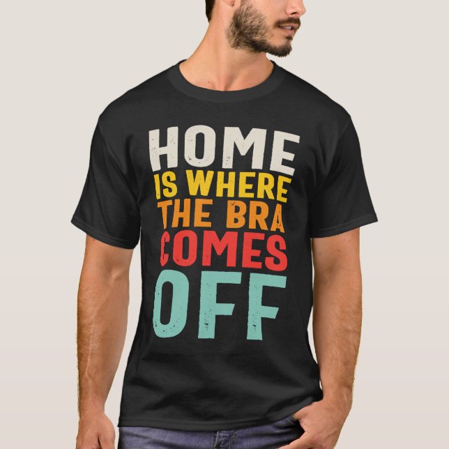 Camiseta Casa É Onde A Bra Sai (Frente)