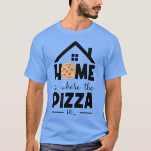 Camiseta Casa É Onde A Pizza É Pizza Lover Pizza Itali