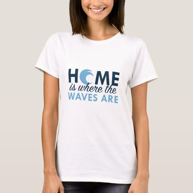 Camiseta Casa É Onde As Ondas Estão (Frente)