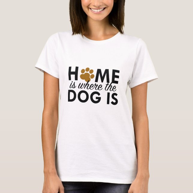 Camiseta Casa é Onde Está o Cachorro (Frente)