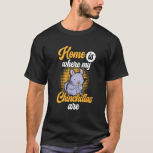 Camiseta Casa é onde meu Chinchila está Roedor Chinchila