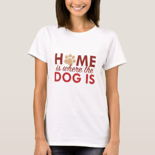 Camiseta Casa É Onde O Cachorro Está