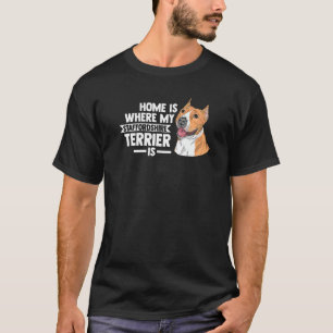 Camiseta Casa Onde Meu Staffordshire Terrier Está Pet Owne
