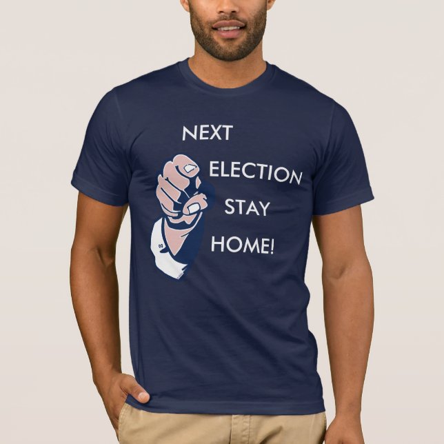 Camiseta Casa seguinte da estada da eleição! (Frente)