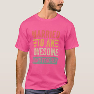 Camiseta Casado com um Professor de Banda Incrível Marido E