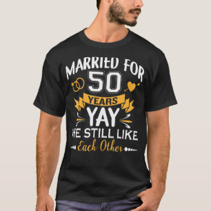 Camiseta Casados Por 50 Anos Ainda Gostamos Um Do Outro Ann