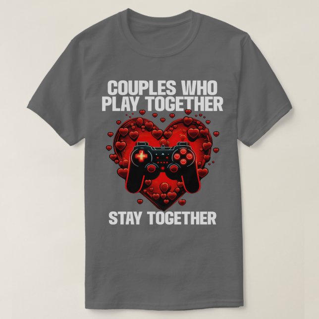 Camiseta Casais De Jogadores Que Jogam Juntos Fiquem Juntos (Frente do Design)