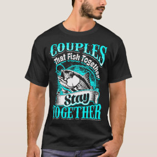 Camiseta Casais que pescam juntos permanecem juntos - PT