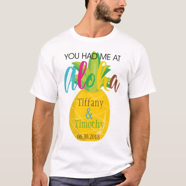 Camiseta Casamento de abacaxi tropical Você me teve em Aloh (Frente)