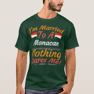 Camiseta Casei-Me Com Um Monacão, Nada Me Assusta.