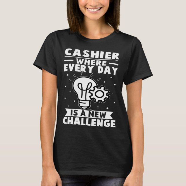Camiseta Cashier Where Every Day Is A New Challenge (Frente)