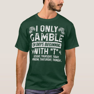 Camiseta Casino Fan Poker Lover Apenas Gamble Nos Dias Que