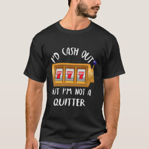 Camiseta Casino Jogo Eu Dava Dinheiro Mas Não Sou Um Desist