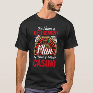 Camiseta Casino Poker Gambler Yes I Do Have A Retirement Pl