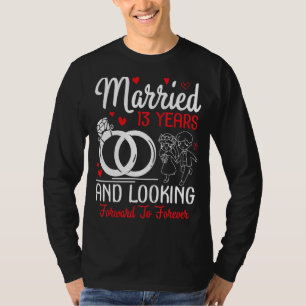 Camiseta Casou-Se 13 Anos E Esperando Para Sempre.