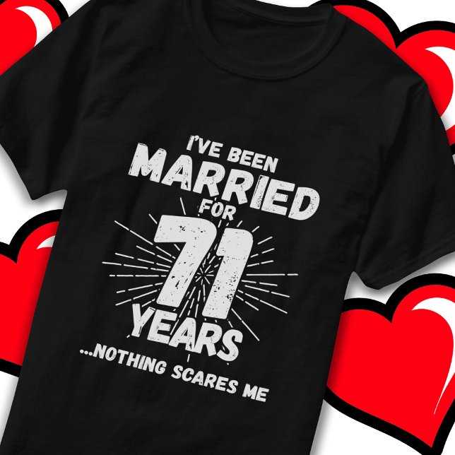 Camiseta Casou-se 71 Anos Engraçado, 711 ruas Casando Anive (Criador carregado)