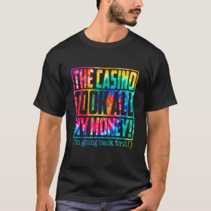 Camiseta Cassino de Jogos O Cassino Levou Todo o Meu Dinh