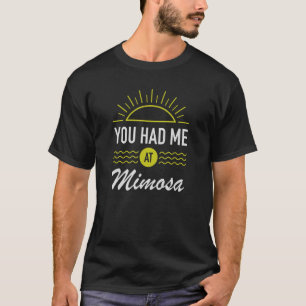 Camiseta Casual De Verão Que Você Me Teve Em Mimosa