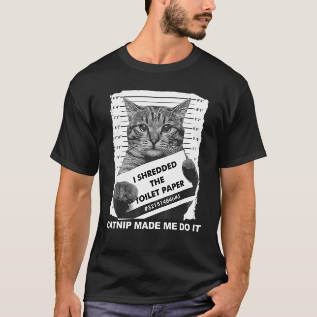 Camiseta Cat Catnip Me Fez Fazer Isso (Frente)