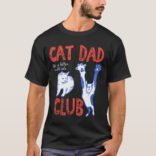 Camiseta Cat Dad Club Life Is Better With Cats Father's Day (Frente)