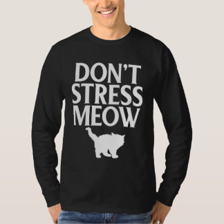 Camiseta Cat Don t Stress Meow Kitty Kitten