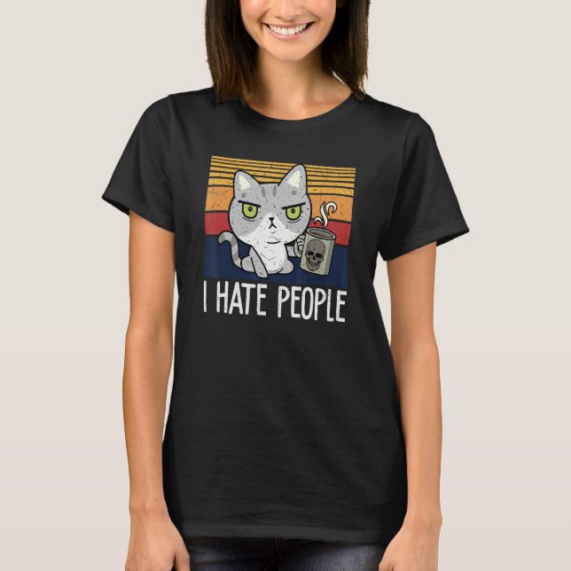 Camiseta Cat drinking coffee and hate people  I hate People (Frente)