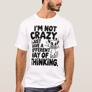 Camiseta Cat, eu não sou louca, apenas uma maneira diferent