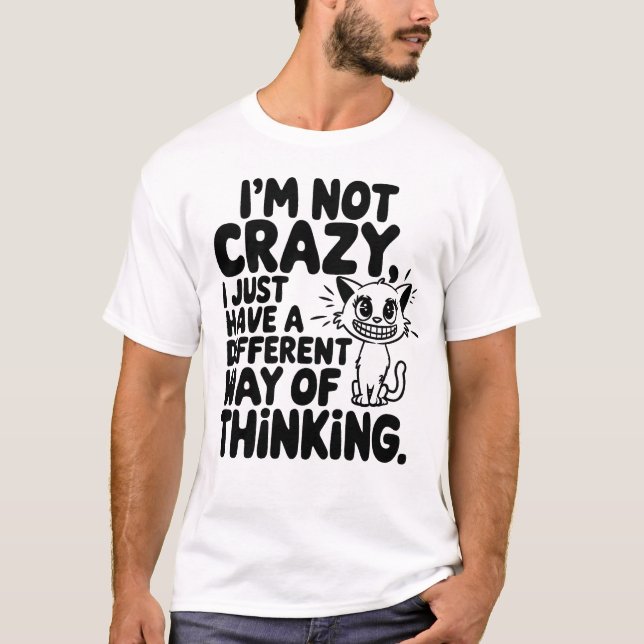 Camiseta Cat, eu não sou louca, apenas uma maneira diferent (Frente)