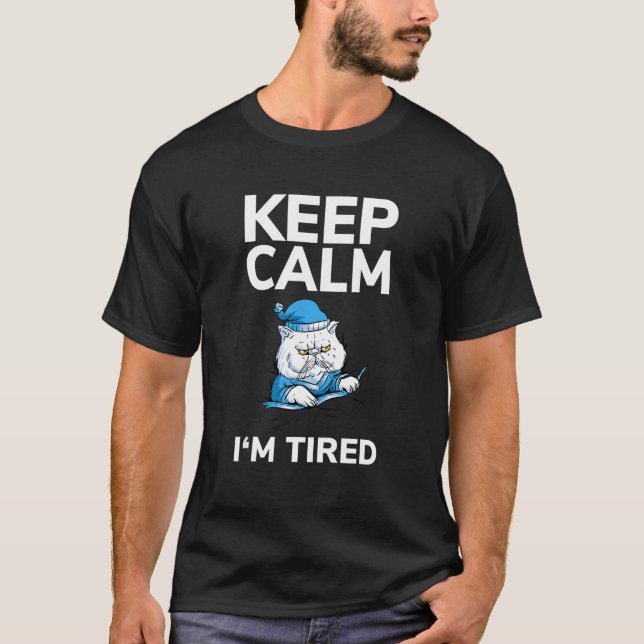 Camiseta Cat, fique calmo, estou cansado, sono, Pajama, ves (Frente)