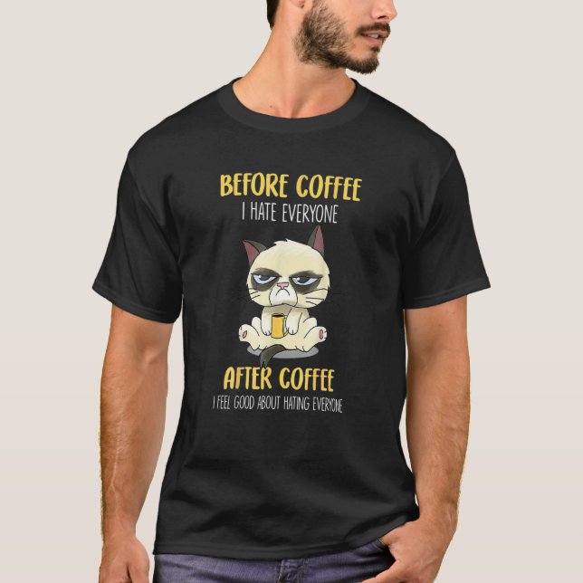 Camiseta Cat Grumpy Before Coffee I Hate Everyone After Cof (Frente)
