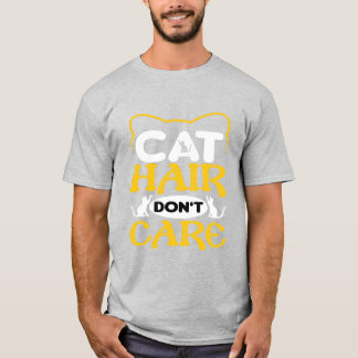 Camiseta Cat Hair Don’t Care T-Shirt Funny Cat Lover Shirt 