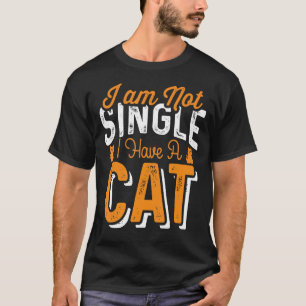 Camiseta Cat I I Not Solteiro I Have A Cat
