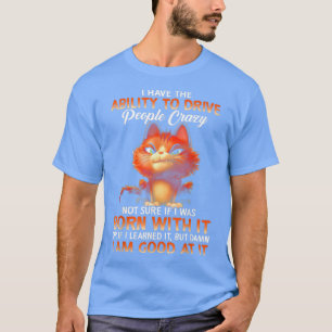 Camiseta Cat I Tem Capacidade De Dirigir Pessoas Louco 
