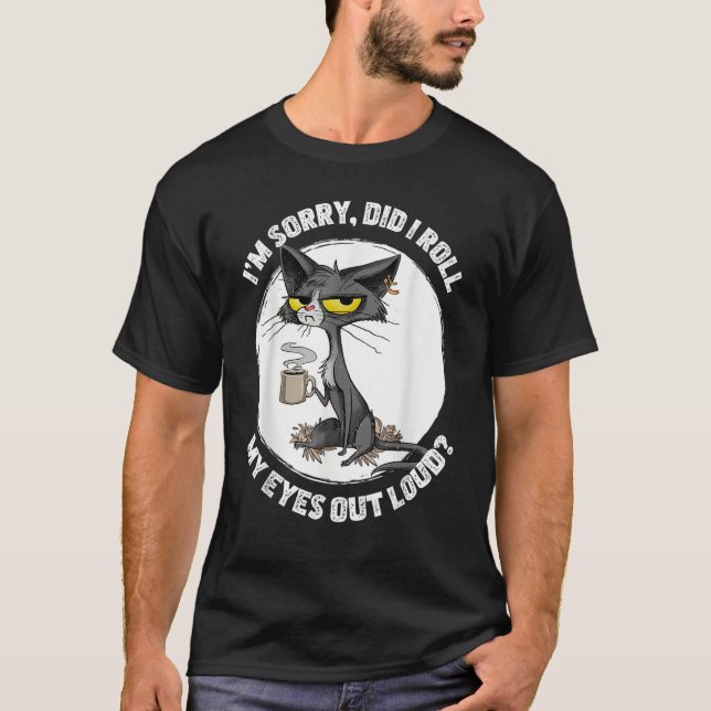Camiseta Cat Kitten Did I Roll My Eyes Out Loud  Sarcastic (Frente)