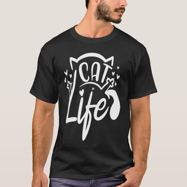 Camiseta Cat Life  Funny Feline Lovers Gag Design (Frente)