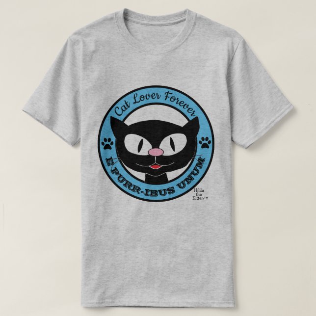 Camiseta Cat Lover para sempre E PURR IBUS UNUM Funny Pun (Frente do Design)