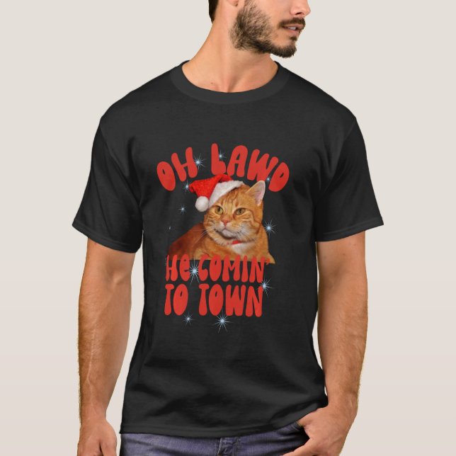 Camiseta Cat Meme Oh Lawal Ele Está Encantando O Natal Engr (Frente)
