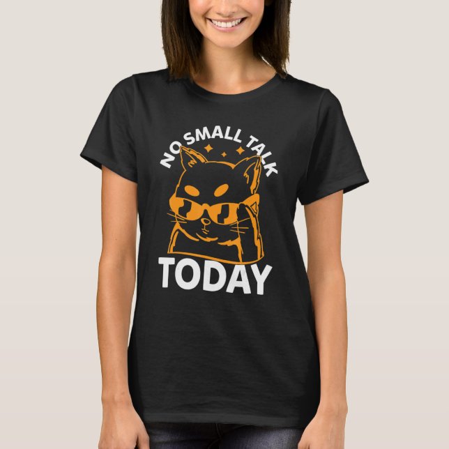 Camiseta Cat Meme Sem Pequena Conversa Hoje Cat (Frente)