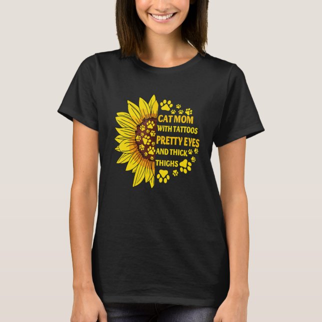 Camiseta Cat Mom With Tattoos Pretty Eyes Thick Thighs Sunf (Frente)