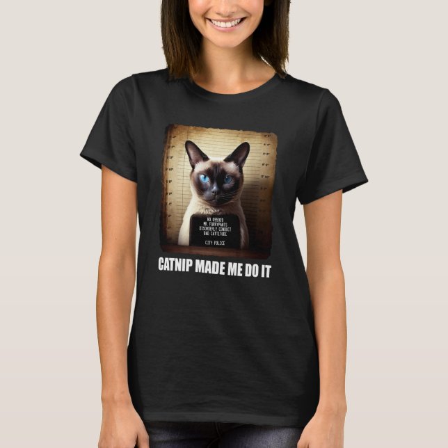 Camiseta Cat Mugshot  Catnip Made Me Do It   Cat (Frente)