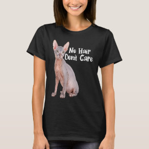 Camiseta Cat No Hair Não se importa com Sphynx Cat Propriet
