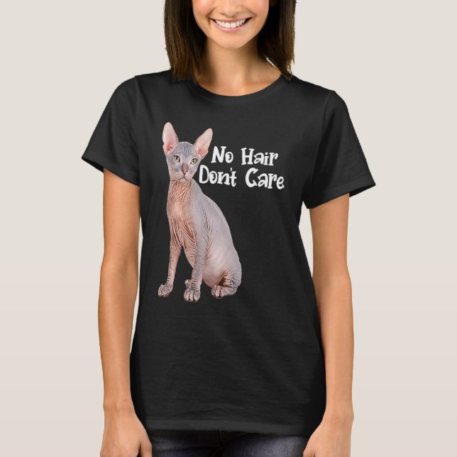 Camiseta Cat No Hair Não se importa com Sphynx Cat Propriet (Frente)