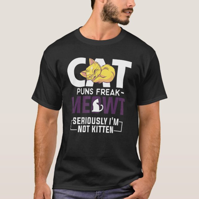 Camiseta Cat Puns Freak Meowt Sério Eu não sou Kitten (Frente)