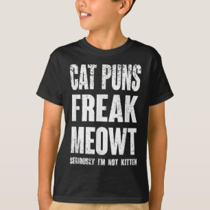 Camiseta Cat Puns Freak Meowt - Sério, Não Sou Gentido Com