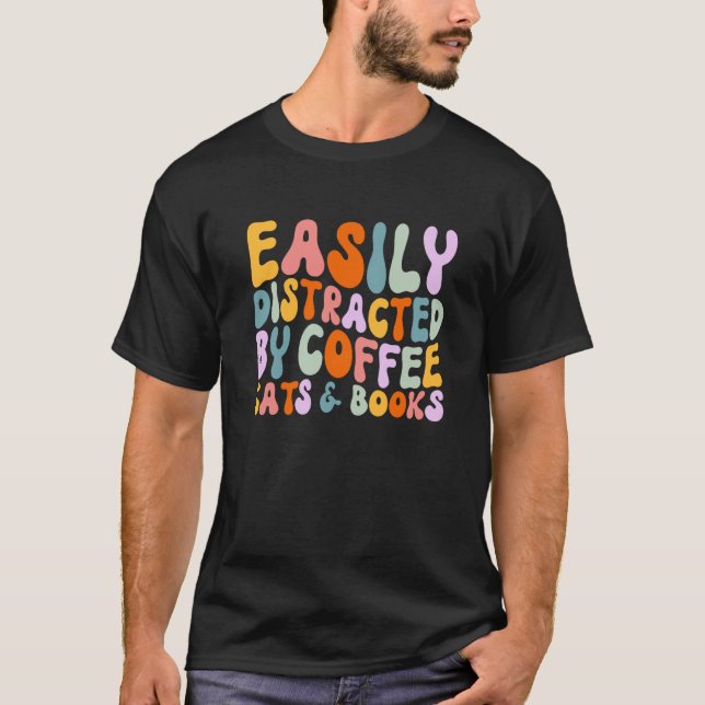 Camiseta Cat Quotes Easily Distracted By Coffee Cats & Book (Frente)