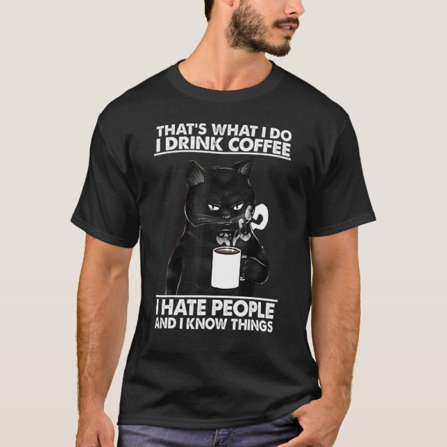 Camiseta Cat That's What I Do I Drink Coffee Cat (Frente)